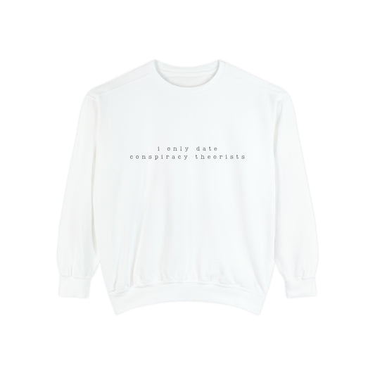 "I Only Date Conspiracy Theorist" Crewneck Sweatshirt