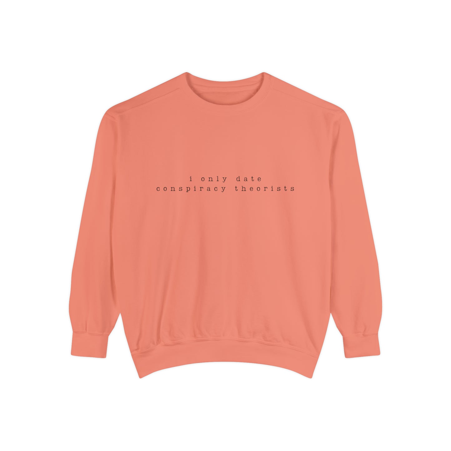 "I Only Date Conspiracy Theorist" Crewneck Sweatshirt