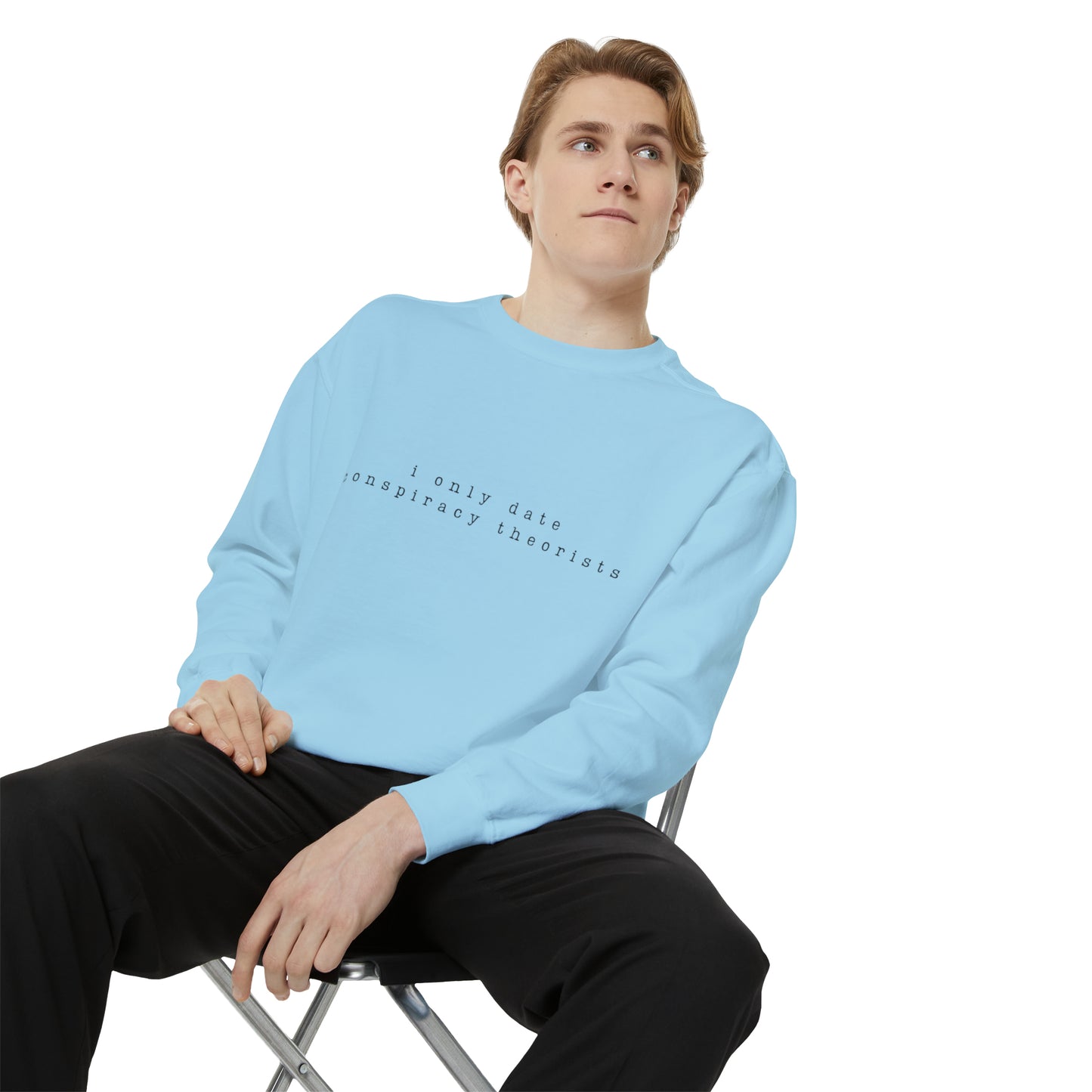 "I Only Date Conspiracy Theorist" Crewneck Sweatshirt