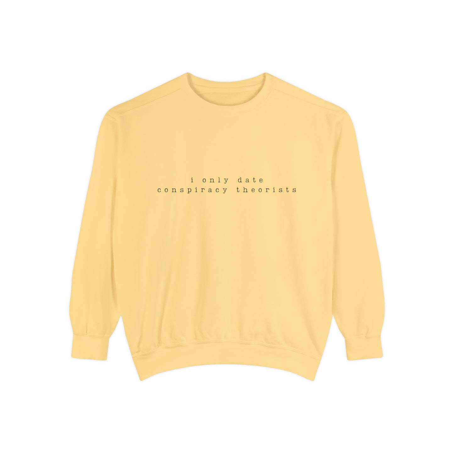 "I Only Date Conspiracy Theorist" Crewneck Sweatshirt