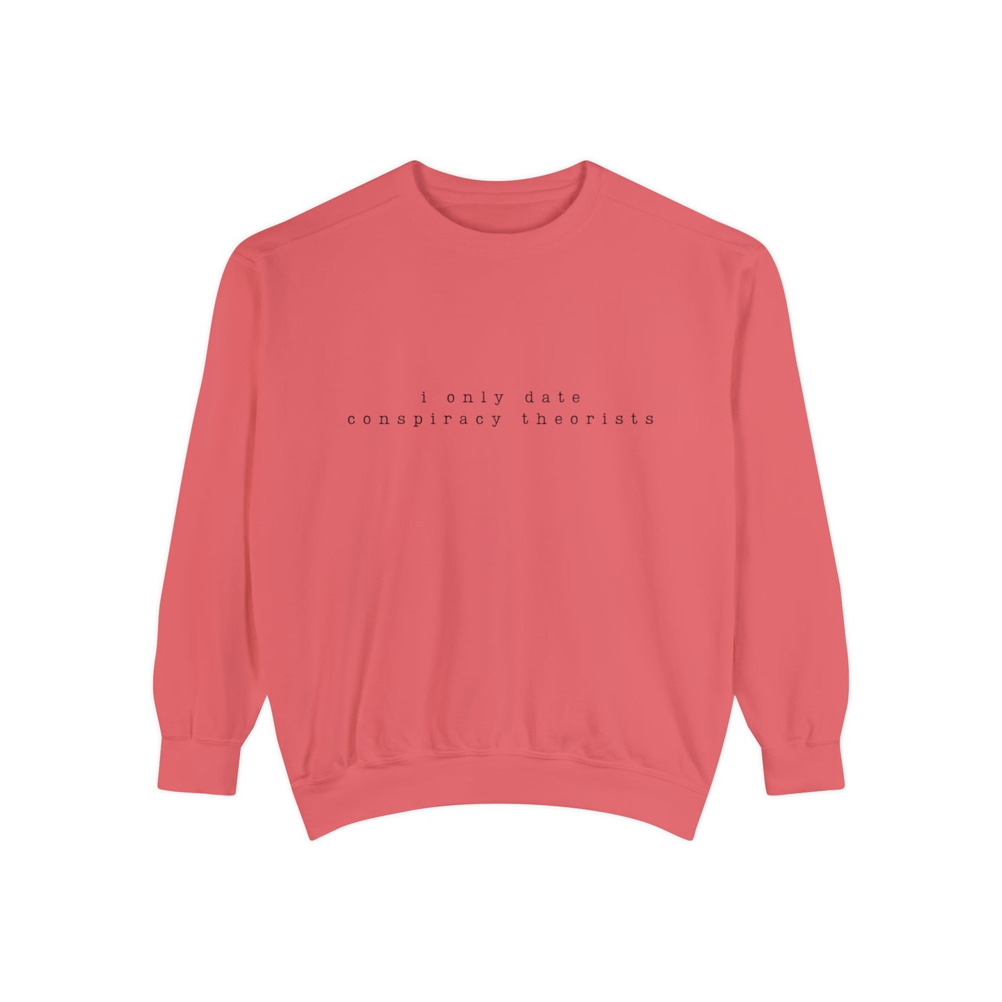 "I Only Date Conspiracy Theorist" Crewneck Sweatshirt